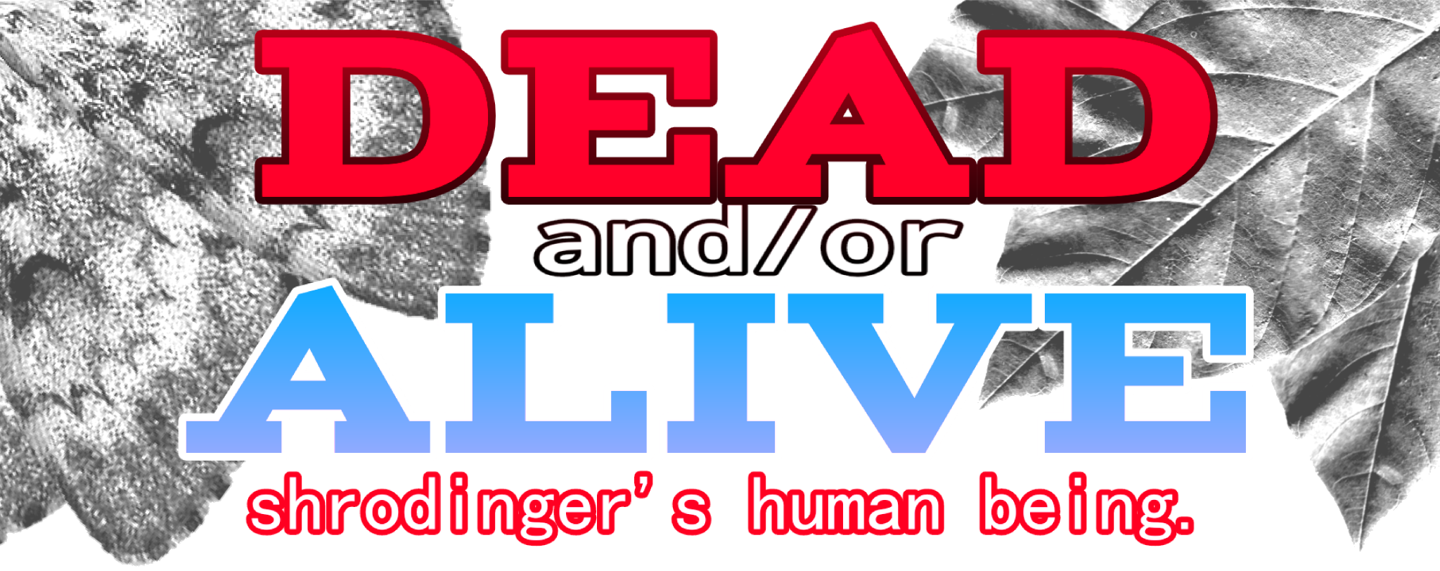 site and webcomic logo, text reads dead and slash or alive with subtitle reading schrodinger's human being